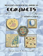 Mueller's Overview of American Compacts & Vanity Cases