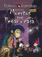 Muertos Por Llegar A Casa