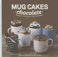 Mug Cakes: Chocolate: Ready in Two Minutes in the Microwave!