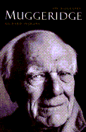 Muggeridge: The Biography - Ingrams, Richard