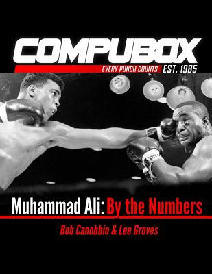 Muhammad Ali: By the Numbers - Groves, Lee, and Canobbio, Bob
