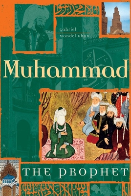 Muhammad: The Prophet - Khan, Gabriel Mandel