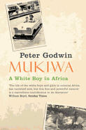 Mukiwa: A White Boy in Africa