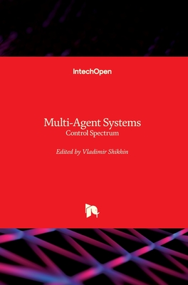 Multi-Agent Systems: Control Spectrum - Shikhin, Vladimir (Editor)