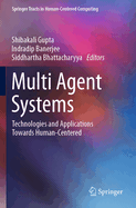 Multi Agent Systems: Technologies and Applications towards Human-Centered