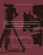 Multi-Camera Cinematography and Production: Camera, Lighting and Other Production Aspects for Multiple Camera Image Capture