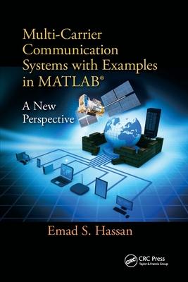 Multi-Carrier Communication Systems with Examples in MATLAB�: A New Perspective - Hassan, Emad