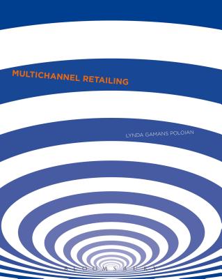Multi-Channel Retailing - Poloian, Lynda Rose