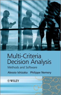 Multi-criteria Decision Analysis: Methods and Software - Ishizaka, Alessio, and Nemery, Philippe