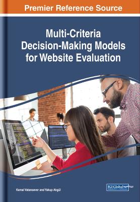 Multi-Criteria Decision-Making Models for Website Evaluation - Vatansever, Kemal (Editor), and Akg�l, Yakup (Editor)