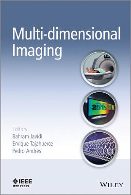 Multi-dimensional Imaging - Javidi, Bahram (Editor), and Tajahuerce, Enrique (Editor), and Andres, Pedro (Editor)