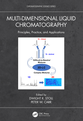 Multi-Dimensional Liquid Chromatography: Principles, Practice, and Applications - Stoll, Dwight R (Editor), and Carr, Peter W (Editor)