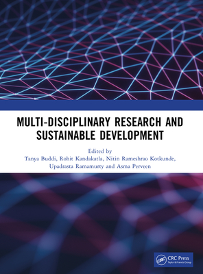 Multi-Disciplinary Research and Sustainable Development - Buddi, Tanya (Editor), and Kandakatla, Rohit (Editor), and Kotkunde, Nitin Rameshrao (Editor)