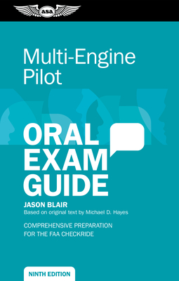 Multi-Engine Pilot Oral Exam Guide: Comprehensive Preparation for the FAA Checkride - Blair, Jason