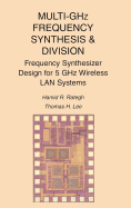 Multi-Ghz Frequency Synthesis & Division: Frequency Synthesizer Design for 5 Ghz Wireless LAN Systems