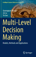 Multi-Level Decision Making: Models, Methods and Applications