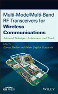 Multi-Mode / Multi-Band RF Transceivers for Wireless Communications: Advanced Techniques, Architectures, and Trends