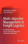 Multi-Objective Management in Freight Logistics: Increasing Capacity, Service Level and Safety with Optimization Algorithms