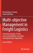 Multi-Objective Management in Freight Logistics: Increasing Capacity, Service Level, Sustainability, and Safety with Optimization Algorithms
