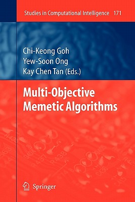 Multi-Objective Memetic Algorithms - Goh, Chi-Keong (Editor), and Ong, Yew-Soon (Editor), and Tan, Kay Chen (Editor)