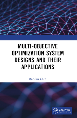 Multi-Objective Optimization System Designs and Their Applications - Chen, Bor-Sen