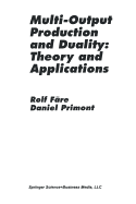 Multi-Output Production and Duality: Theory and Applications