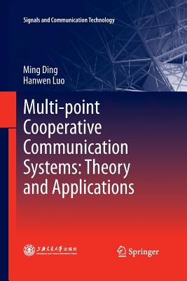 Multi-point Cooperative Communication Systems: Theory and Applications - Ding, Ming, and Luo, Hanwen