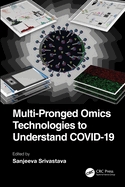 Multi-Pronged Omics Technologies to Understand Covid-19