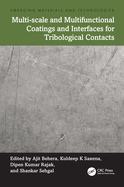 Multi-Scale and Multifunctional Coatings and Interfaces for Tribological Contacts