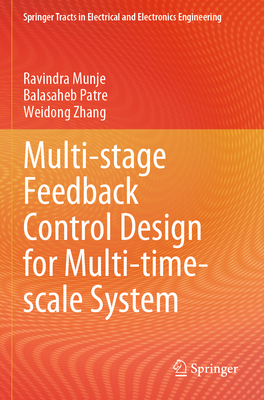 Multi-stage Feedback Control Design for Multi-time-scale System - Munje, Ravindra, and Patre, Balasaheb, and Zhang, Weidong