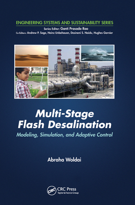 Multi-Stage Flash Desalination: Modeling, Simulation, and Adaptive Control - Woldai, Abraha