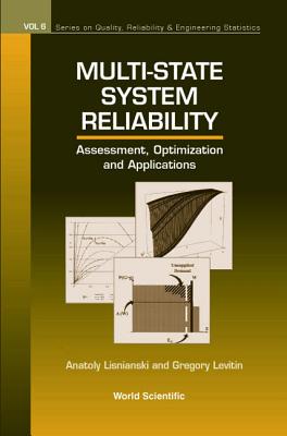 Multi-State System Reliability: Assessment, Optimization and Applications - Levitin, Gregory, and Lisnianski, Anatoly