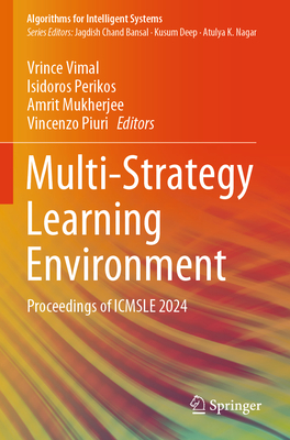 Multi-Strategy Learning Environment: Proceedings of Icmsle 2024 - Vimal, Vrince (Editor), and Perikos, Isidoros (Editor), and Mukherjee, Amrit (Editor)