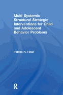 Multi-Systemic Structural-Strategic Interventions for Child and Adolescent Behavior Problems