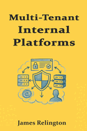 Multi-Tenant Internal Platforms: Isolation, Policy Enforcement, and Runtime Security