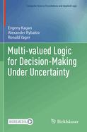 Multi-Valued Logic for Decision-Making Under Uncertainty