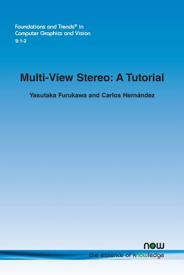 Multi-View Stereo: A Tutorial COLOR - Furukawa, Yasutaka, and Hern�ndez, Carlos