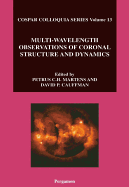 Multi-Wavelength Observations of Coronal Structure and Dynamics: Volume 13