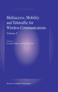 Multiaccess, Mobility and Teletraffic in Wireless Communications: Volume 5