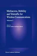 Multiaccess, Mobility and Teletraffic in Wireless Communications: Volume 5