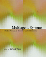 Multiagent Systems: A Modern Approach to Distributed Artificial Intelligence