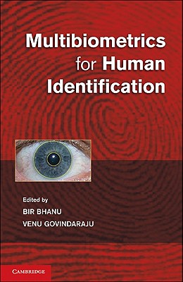 Multibiometrics for Human Identification - Bhanu, Bir (Editor), and Govindaraju, Venu (Editor)