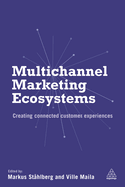 Multichannel Marketing Ecosystems: Creating Connected Customer Experiences
