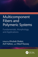 Multicomponent Fibers and Polymeric Systems: Fundamentals, Morphology, and Applications