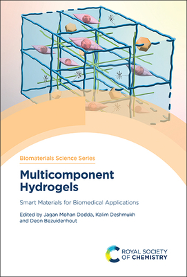 Multicomponent Hydrogels: Smart Materials for Biomedical Applications - Dodda, Jagan Mohan (Editor), and Deshmukh, Kalim (Editor), and Bezuidenhout, Deon (Editor)