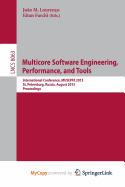 Multicore Software Engineering, Performance, and Tools: International Conference, Musepat 2013, Saint Petersburg, Russia, August 19-20, 2013, Proceedings