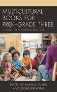 Multicultural Books for Prek-Grade Three: A Guide for Classroom Teachers