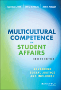 Multicultural Competence in Student Affairs: Advancing Social Justice and Inclusion