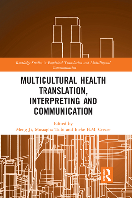 Multicultural Health Translation, Interpreting and Communication - Ji, Meng (Editor), and Taibi, Mustapha (Editor), and Crezee, Ineke H. M. (Editor)