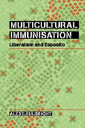 Multicultural Immunisation: Liberalism and Esposito